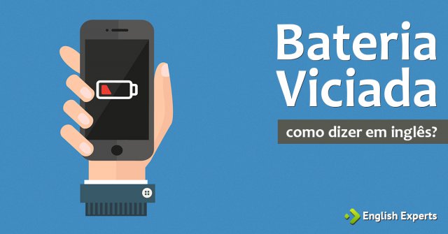 Como dizer "bateria viciada" em inglês