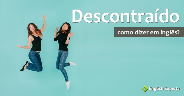 Como dizer "Descontraído (lugar, pessoa, etc)" em inglês