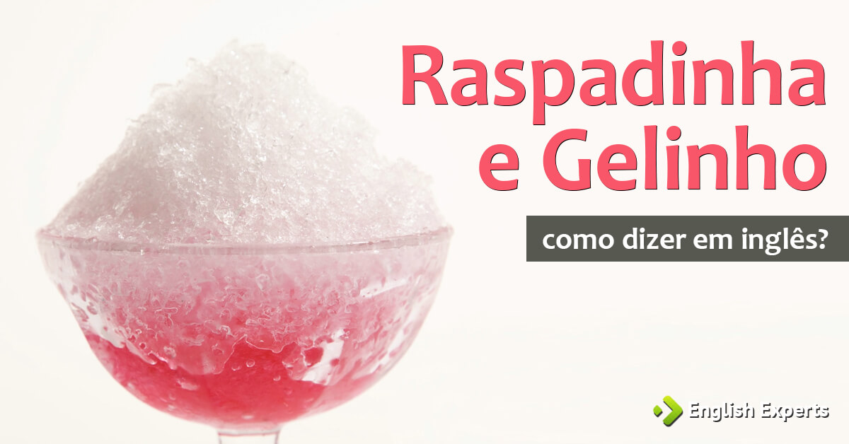 Como é geladinho em inglês?