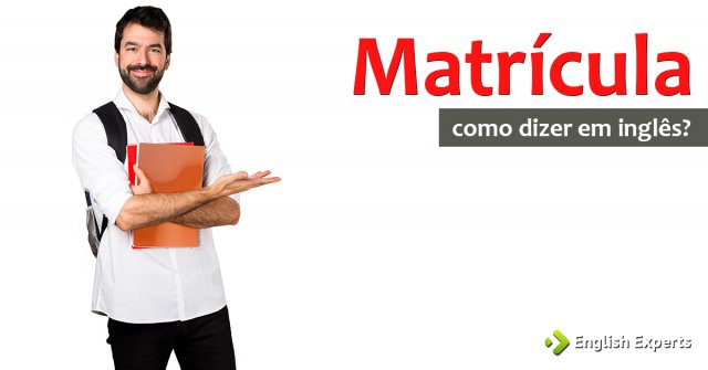 Como dizer "matrícula / matricular em disciplina" em inglês