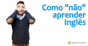 Como “não” aprender Inglês
