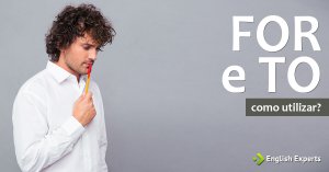 For e To: Como utilizar em inglês?