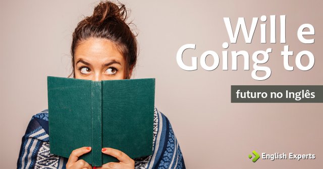 Will ou Going to: Como Usar o Tempo Futuro no Inglês