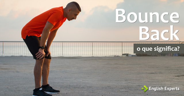Bounce Back: O que significa?