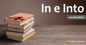In ou Into: Mais Significados em inglês