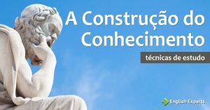 A Construção do Conhecimento