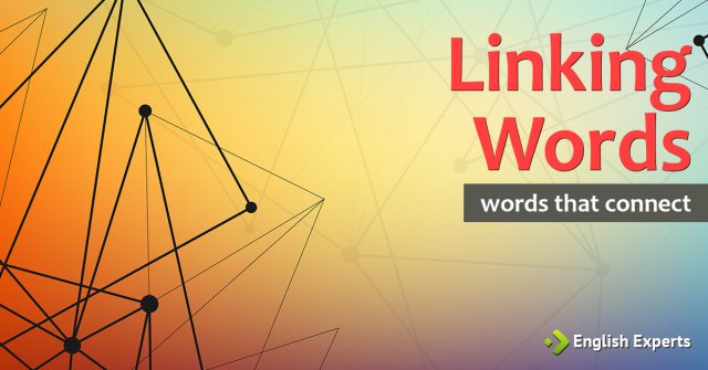 Linking Words (Words that connect)