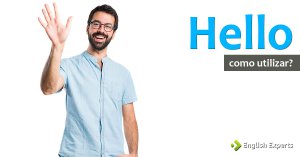Usos interessantes de “hello” em inglês