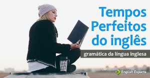 Tempos Perfeitos do inglês