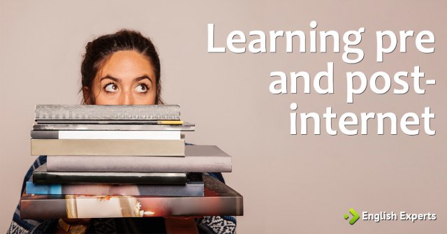 Learning pre and post-internet