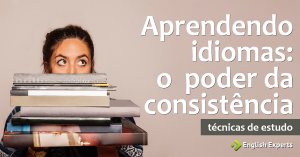 Aprendendo idiomas: o poder da consistência