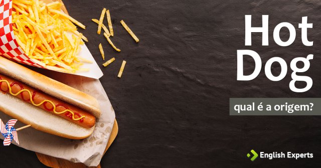 Hot Dog: Qual a origem da expressão?