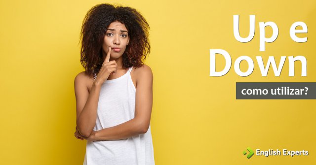 Up e Down para dizer Feliz e Triste em inglês