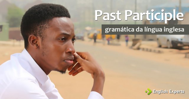 O que é o Past Participle?