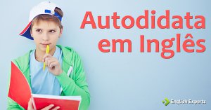 Autodidata em Inglês