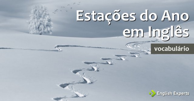 Estações do Ano em Inglês
