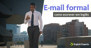 Como escrever um e-mail formal em Inglês