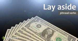 Lay Aside: O que Significa este Phrasal Verb?