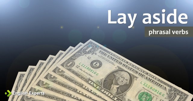 Lay Aside: O que Significa este Phrasal Verb?