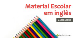 Lista de Material Escolar em inglês