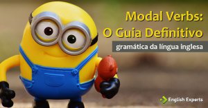 Verbos Modais em Inglês – Modal Verbs