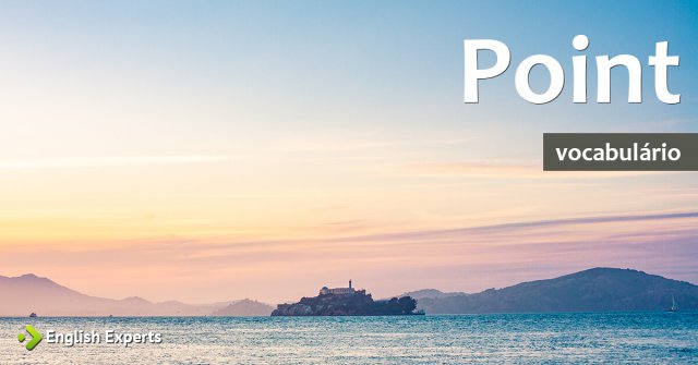 Ampliando o Vocabulário: POINT