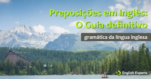 Preposições em Inglês – Prepositions