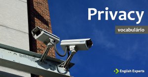 Ampliando o Vocabulário: PRIVACY