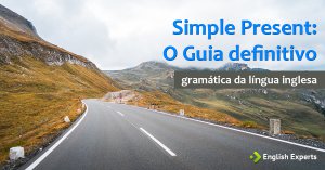 Presente Simples em Inglês – Simple Present