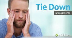 Como usar o phrasal verb Tie Down