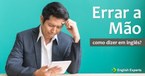 Como dizer “Errar a Mão” em inglês