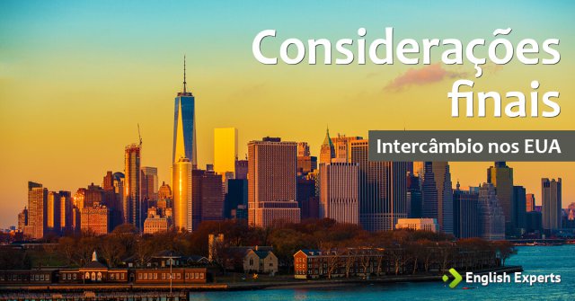 Intercâmbio nos EUA: Considerações finais