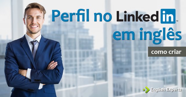 Como criar um perfil no LinkedIn em inglês