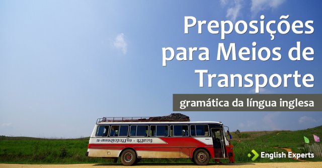 Preposições para Meios de Transporte