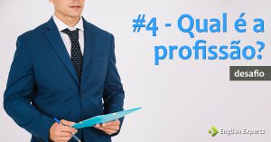 #4 – Qual é a profissão?