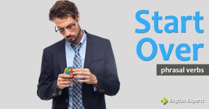 Start Over: O que Significa este Phrasal Verb?
