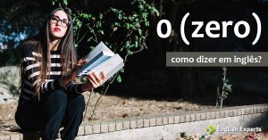 Como dizer 0 (zero) em inglês