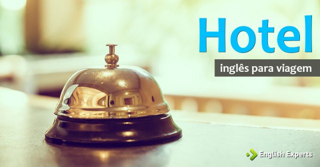 Inglês para Viagem: Hotel
