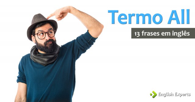 13 frases com o Termo All