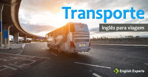 Inglês para Viagem: Transporte